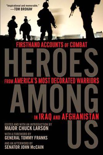 Cover image for Heroes Among Us: Firsthand Accounts of Combat From America's Most Decorated Warriors in Iraq and Afghanistan