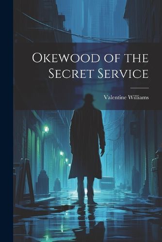 Okewood of the Secret Service