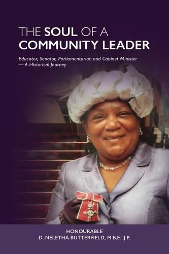 Cover image for Soul of a Community Leader: Educator, Senator, Parliamentarian, Cabinet Minister - A Historical Journey