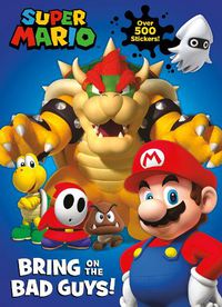 Cover image for Official Super Mario: Bring on the Bad Guys!