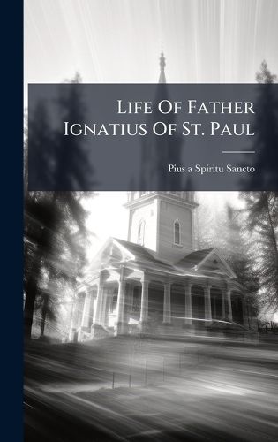Cover image for Life Of Father Ignatius Of St. Paul