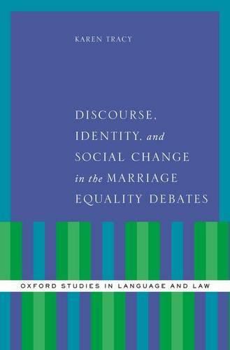 Cover image for Discourse, Identity, and Social Change in the Marriage Equality Debates