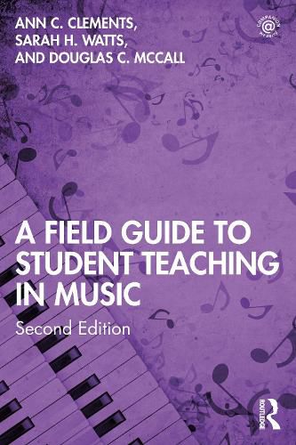 Cover image for A Field Guide to Student Teaching in Music: Second Edition
