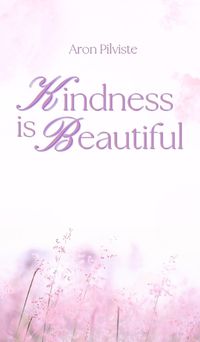 Cover image for Kindness Is Beautiful