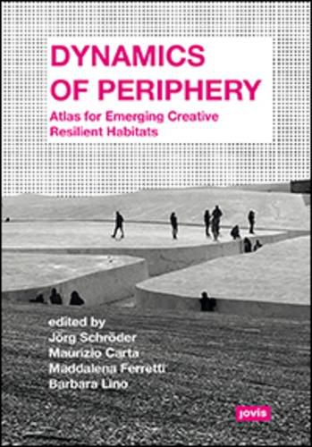 Cover image for Dynamics of Periphery: Atlas for Emerging Creative and Resilient Habitats