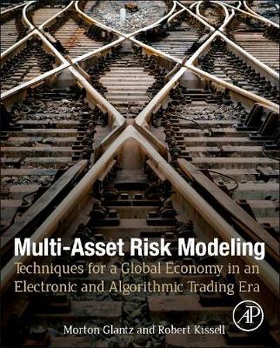 Cover image for Multi-Asset Risk Modeling: Techniques for a Global Economy in an Electronic and Algorithmic Trading Era