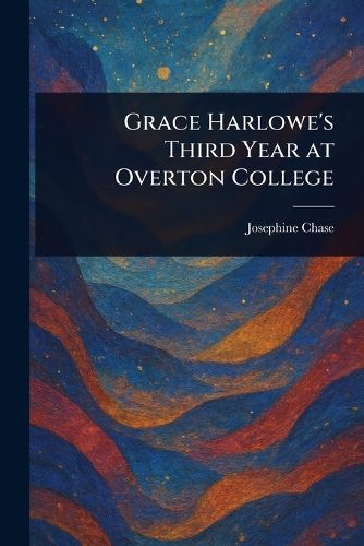 Cover image for Grace Harlowe's Third Year at Overton College
