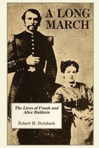 Cover image for A Long March: The Lives of Frank and Alice Baldwin