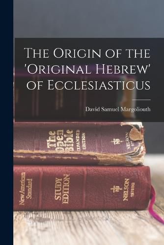 Cover image for The Origin of the 'original Hebrew' of Ecclesiasticus