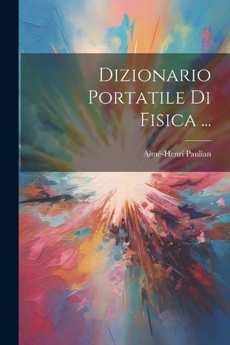 Cover image for Dizionario Portatile Di Fisica ...