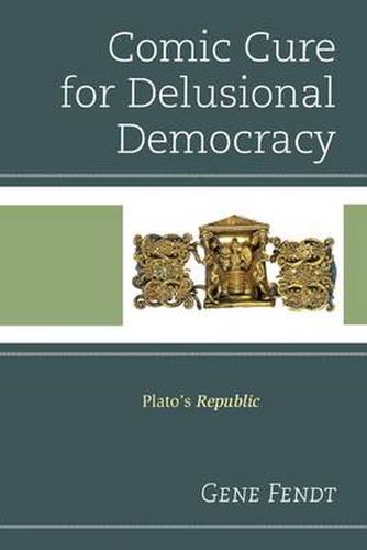 Cover image for Comic Cure for Delusional Democracy: Plato's Republic