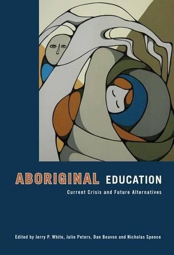 Cover image for Aboriginal Education: Current Crisis and Future Alternatives