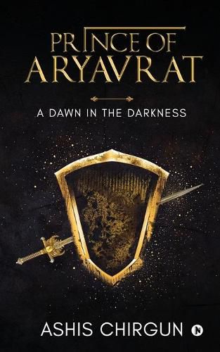 Cover image for Prince of Aryavrat: A Dawn in the Darkness