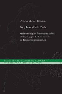 Cover image for Regeln Und Kein Ende: Mehrsprachigkeit Funktioniert Anders: Plaedoyer Gegen Die Kuenstlichkeit Im Fremdsprachenunterricht