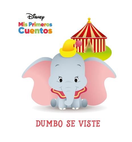 Cover image for Disney MIS Primeros Cuentos Dumbo Se Viste (Disney My First Stories Dumbo Gets Dressed)