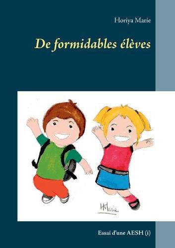 Cover image for De formidables eleves: Essai d'une AESH (i)