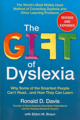 Cover image for The Gift of Dyslexia, Revised and Expanded: Why Some of the Smartest People Can't Read...and How They Can Learn