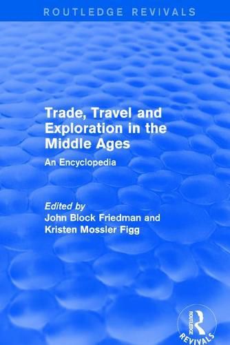 Cover image for Routledge Revivals: Trade, Travel and Exploration in the Middle Ages (2000): An Encyclopedia