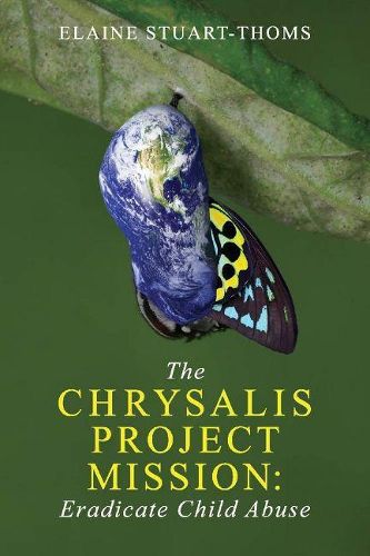 Cover image for The Chrysalis Project Mission: Eradicate Child Abuse