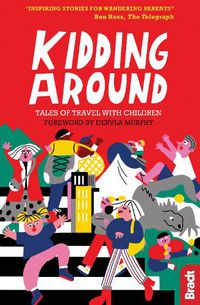 Cover image for Kidding Around: Tales of Travel with Children