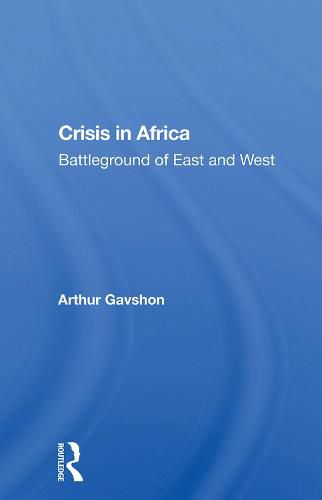 Cover image for Crisis in Africa: Battleground of East and West