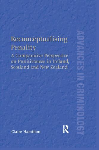 Cover image for Reconceptualising Penality: A Comparative Perspective on Punitiveness in Ireland, Scotland and New Zealand