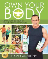 Cover image for Own Your Body: Get the body you want by learning how to take ownership of  YOU  today!