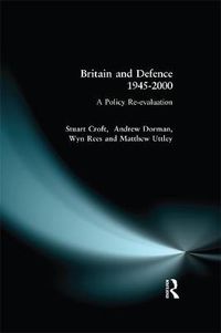Cover image for Britain and Defence 1945-2000: A Policy Re-evaluation