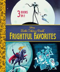 Cover image for Disney Little Golden Book Frightful Favorites (Disney Classic)