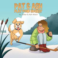 Cover image for Ash & Pat Play Pond Hockey
