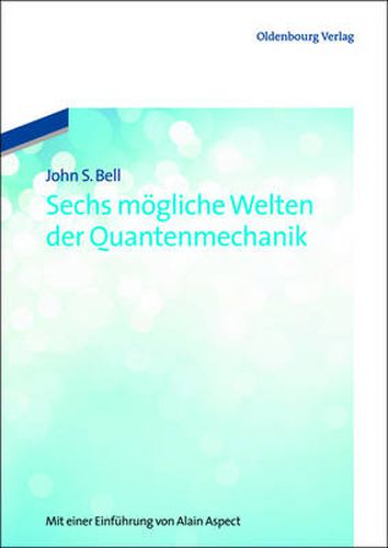 Sechs moegliche Welten der Quantenmechanik