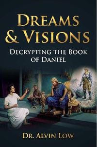 Cover image for Dreams & Visions (Decrypting the Book of Daniel)