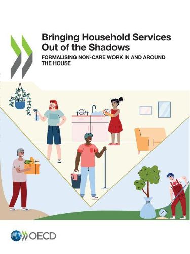 Cover image for Bringing household services out of the shadows: formalising non-care work in around the house