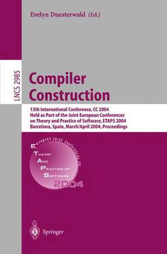 Cover image for Compiler Construction: 13th International Conference, CC 2004, Held as Part of the Joint European Conferences on Theory and Practice of Software, ETAPS 2004, Barcelona, Spain, March 29 - April 2, 2004, Proceedings