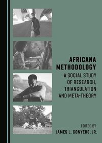 Cover image for Africana Methodology: A Social Study of Research, Triangulation and Meta-theory