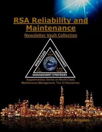 Cover image for RSA Reliability and Maintenance Newsletter Vault Collection: Supplementary Series on World Class Maintenance Management - The 12 Disciplines