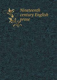 Cover image for Nineteenth century English prose