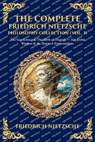 Cover image for The Complete Friedrich Nietzsche Philosophy Collection (Vol. 3)