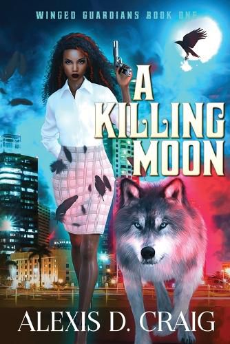 Cover image for A Killing Moon (Winged Guardians Book 1)