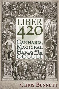 Cover image for Liber 420: Cannabis, Magickal Herbs and the Occult