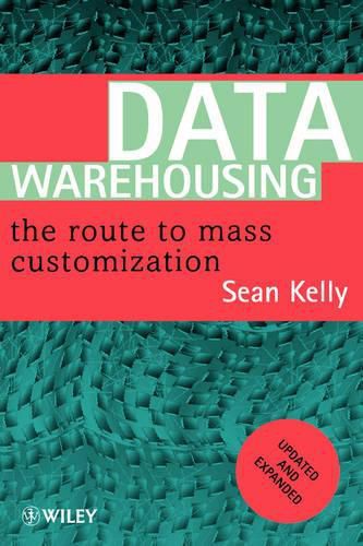 Cover image for Data Warehousing: The Route to Mass Customisation