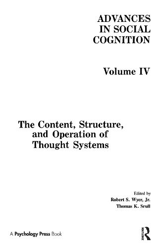 Cover image for The Content, Structure, and Operation of Thought Systems: Advances in Social Cognition, Volume Iv