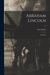 Cover image for Abraham Lincoln: an Essay; c.1