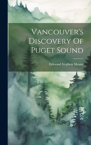 Cover image for Vancouver's Discovery Of Puget Sound