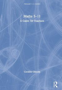 Cover image for Maths 5-11: A Guide for Teachers