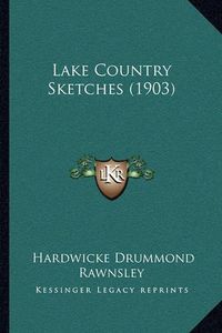 Cover image for Lake Country Sketches (1903)