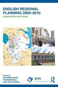Cover image for English Regional Planning 2000-2010: Lessons for the Future