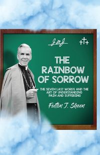 Cover image for The Rainbow of Sorrow