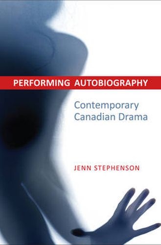 Cover image for Performing Autobiography: Contemporary Canadian Drama