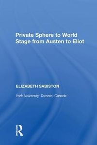 Cover image for Private Sphere to World Stage from Austen to Eliot